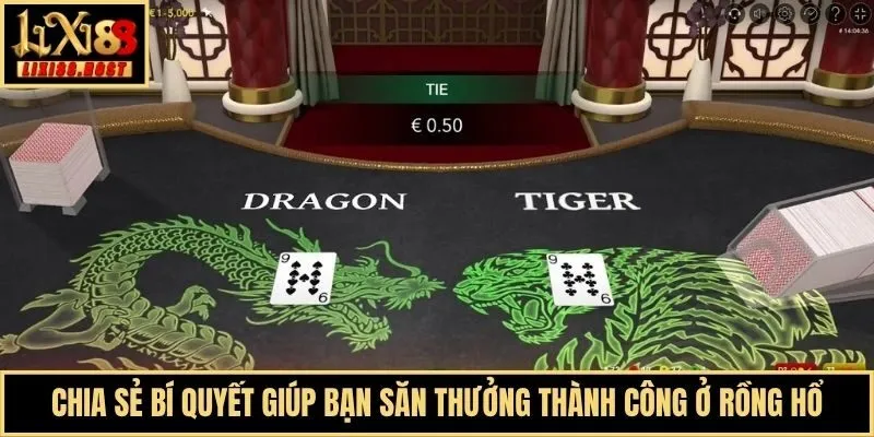 Chia sẻ bí quyết giúp bạn săn thưởng thành công ở Rồng hổ