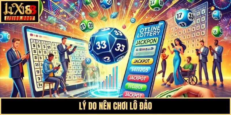 Lý do nên chơi lô đảo