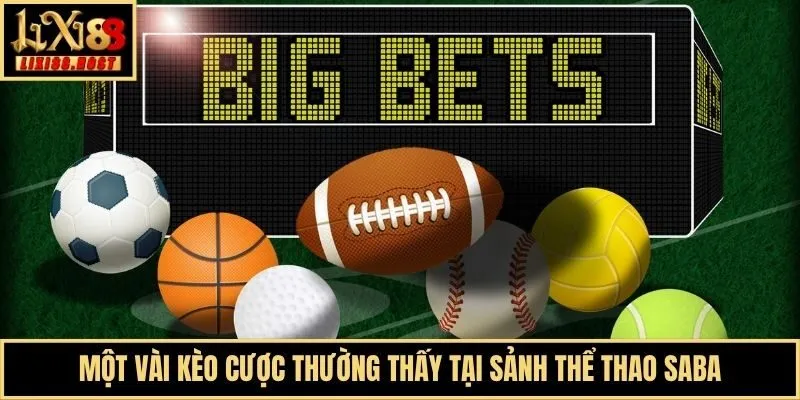 Một vài kèo cược thường thấy tại sảnh thể thao Saba