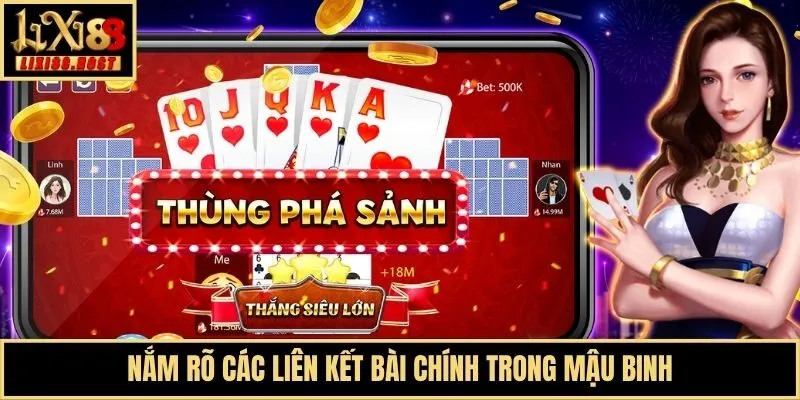 Nắm rõ các liên kết bài chính trong Mậu Binh