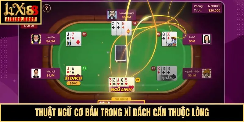 Thuật ngữ cơ bản trong Xì dách cần thuộc lòng